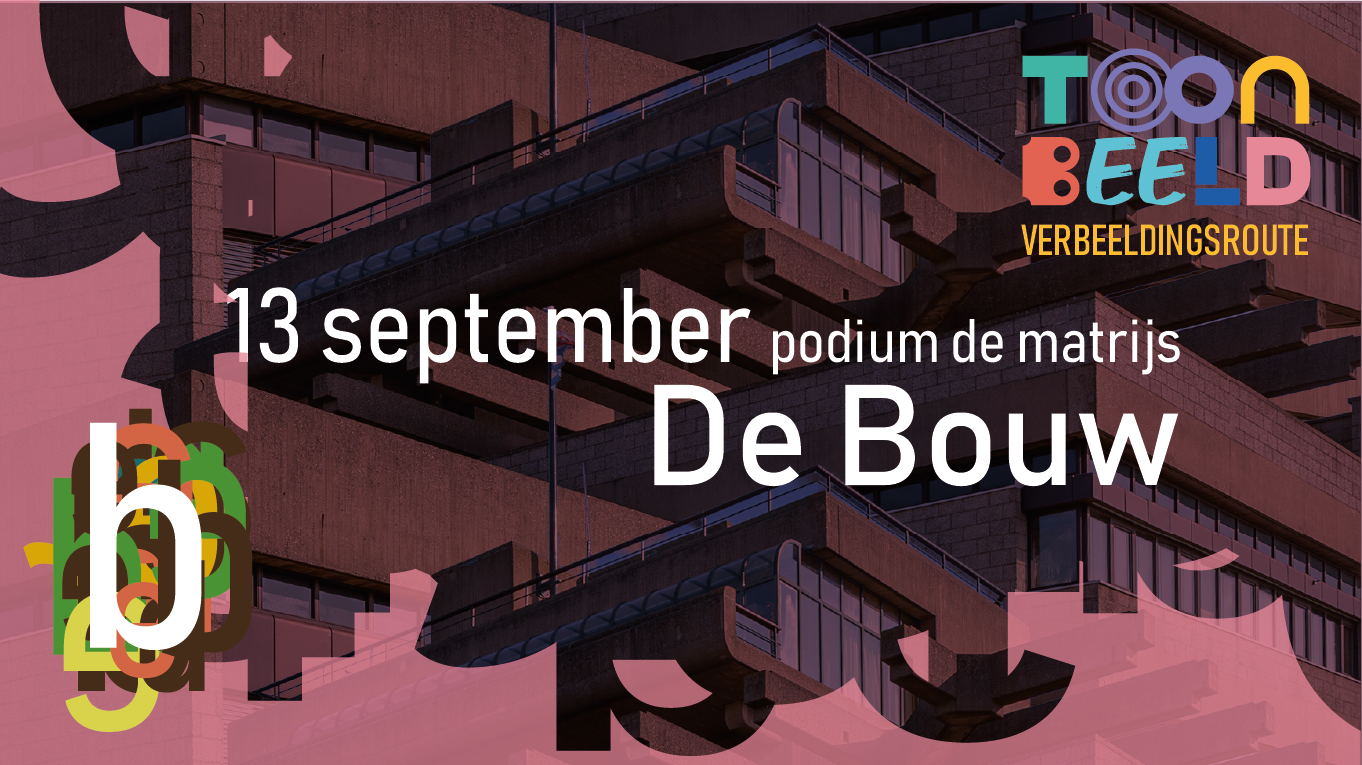 Matrijs x Toonbeeld – De Bouw